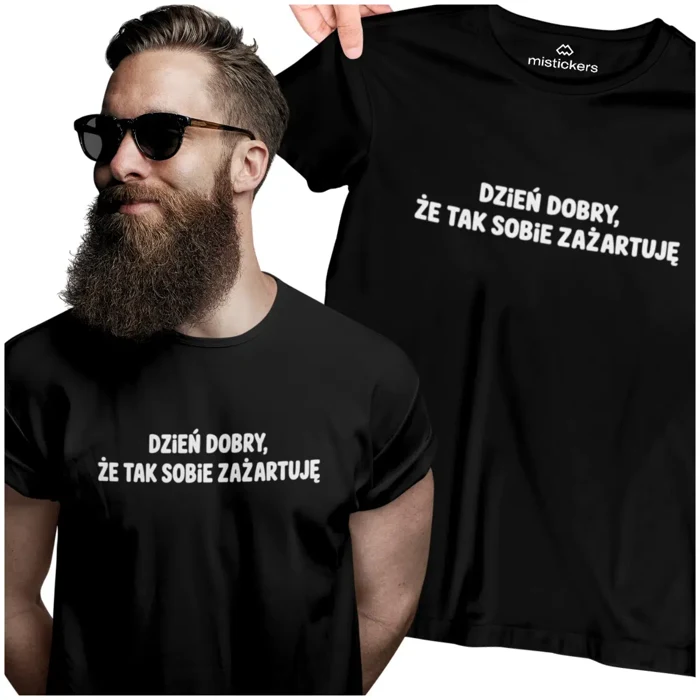 Koszulka męska „Dzień dobry, że tak sobie zażartuję”
