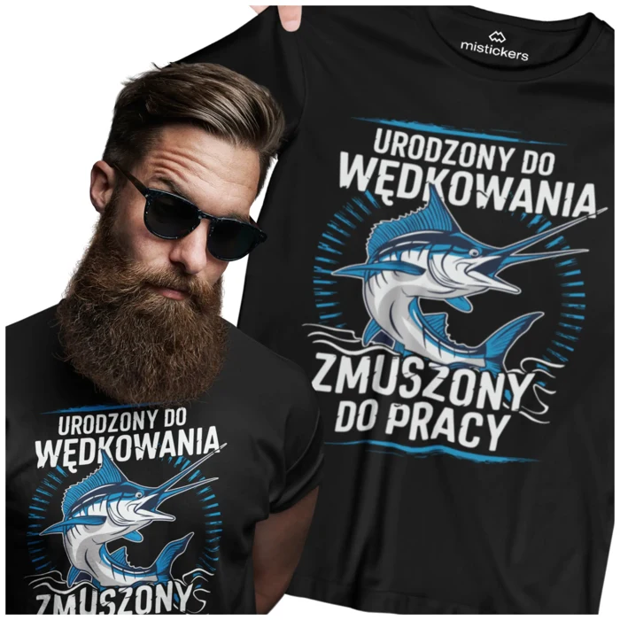 Urodzony do wędkowania zmuszony do pracy koszulka męska prezent dla wędkarza