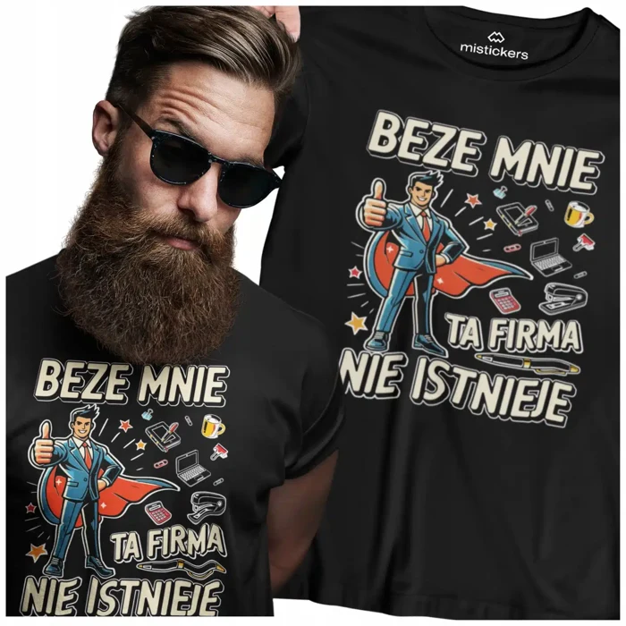 Koszulka męska beze mnie ta firma nie istnieje
